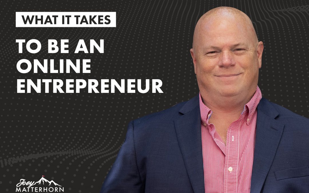 What it Takes to be an Online Entrepreneur