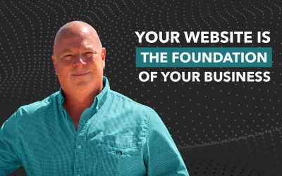 Your Website is the Foundation of Your Business
