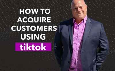 How To Acquire Customers Using Tiktok