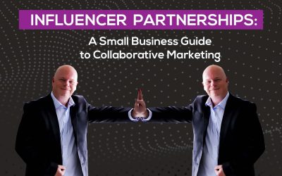 Influencer Partnerships: A Small Business Guide to Collaborative Marketing