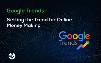 Google Trends: Setting the Trend for Online Money Making