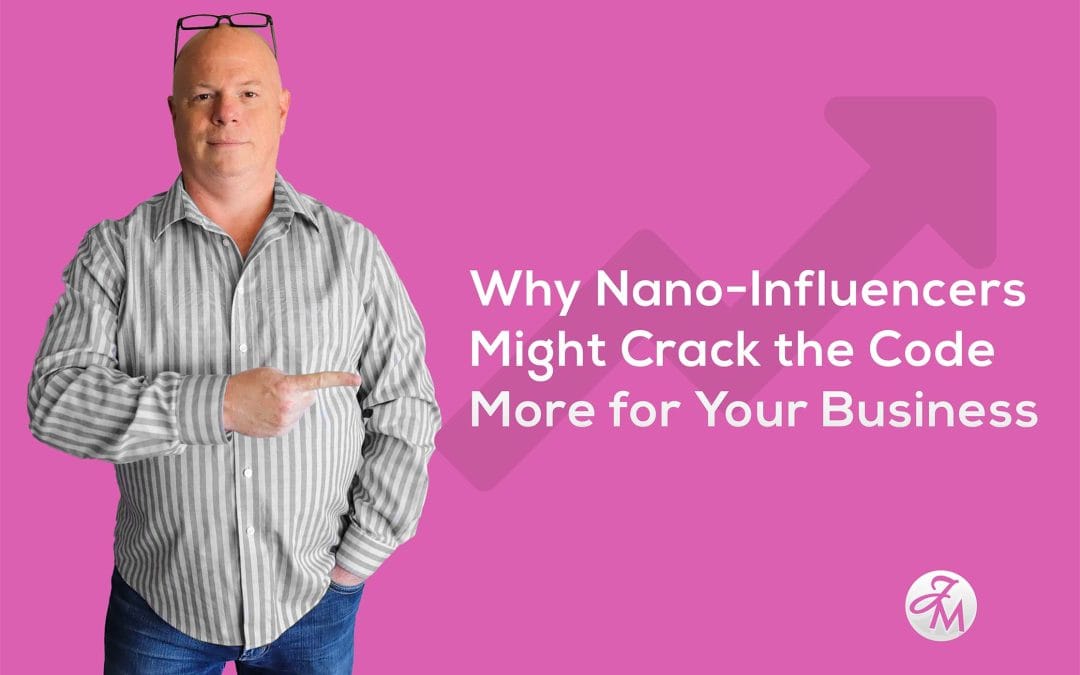 Why Nano-Influencers Might Crack the Code More for Your Business