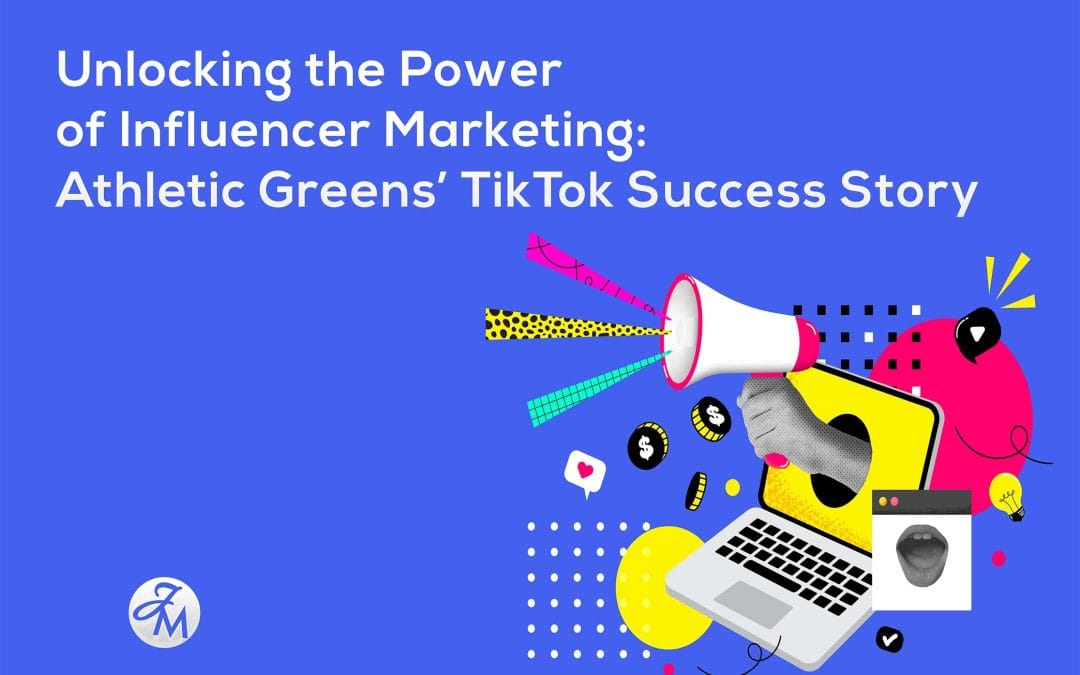 Unlocking the Power of Influencer Marketing: Athletic Greens’ TikTok Success Story
