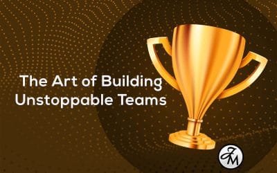 The Art of Building Unstoppable Teams