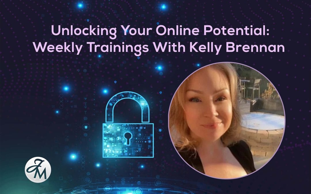 Unlocking Your Online Potential: Weekly Trainings with Kelly Brennan