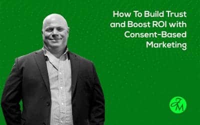 How to Build Trust and Boost ROI With Consent-Based Marketing