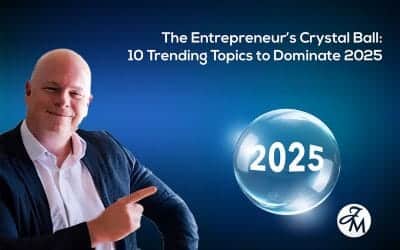 The Entrepreneur’s Crystal Ball: 10 Trending Topics to Dominate 2025