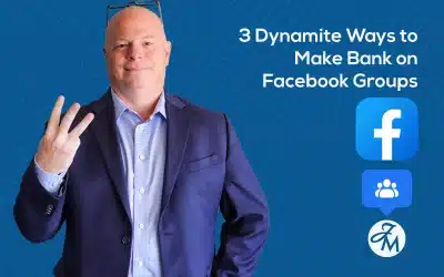 3 Dynamite Ways to Make Bank on Facebook Groups