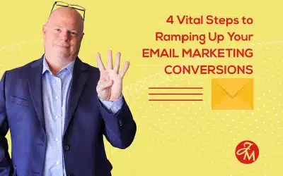 4 Vital Steps to Ramping Up Your Email Marketing Conversions