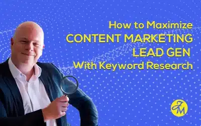How to Maximize Content Marketing Lead Gen With Keyword Research