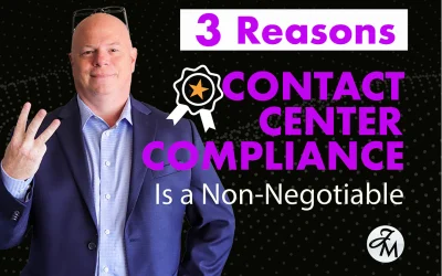 3 Reasons Contact Center Compliance Is a Non-Negotiable