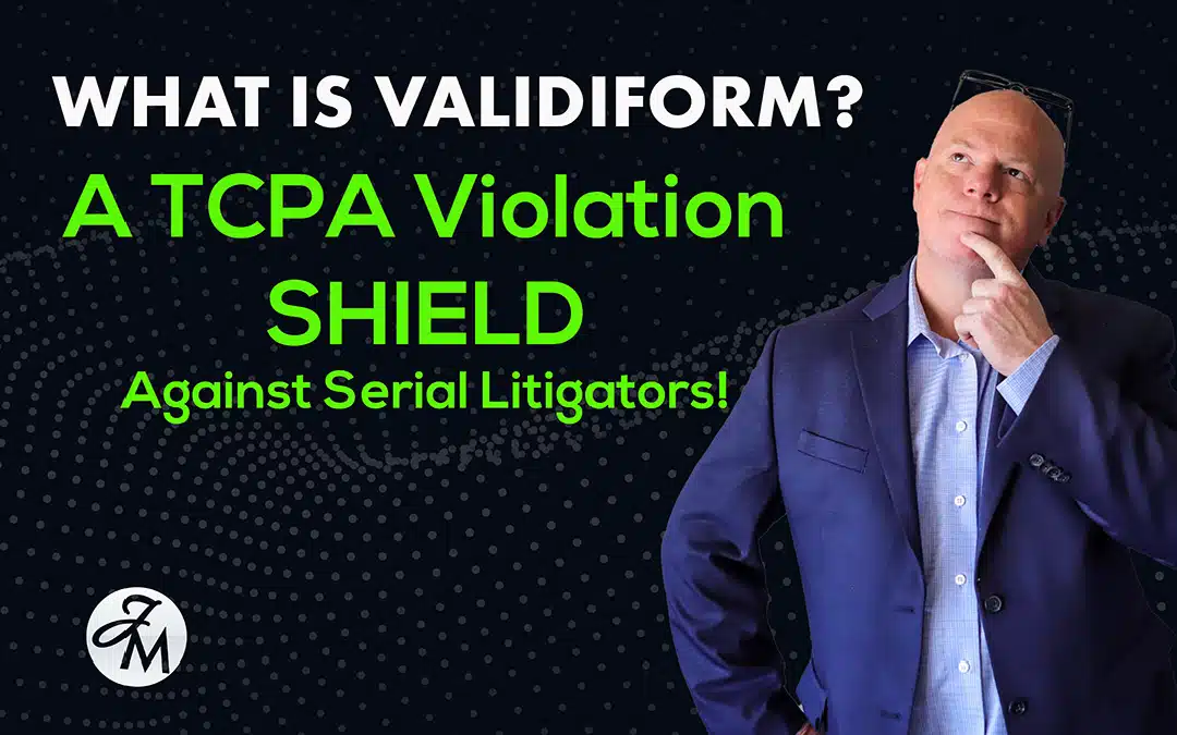 What’s Validiform? A TCPA Violation Shield Against Serial Litigators!