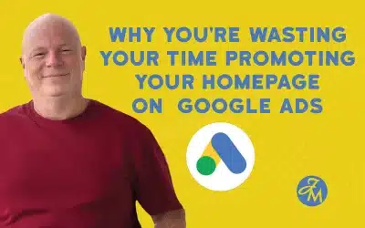 Why You’re Wasting Your Time Promoting Your Homepage on Google Ads