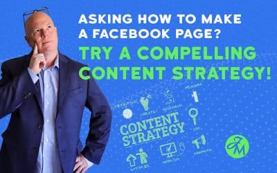 Asking How to Make a Facebook Page? Try a Compelling Content Strategy!