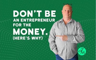 Don’t Be an Entrepreneur Simply for the Money (Here’s Why)
