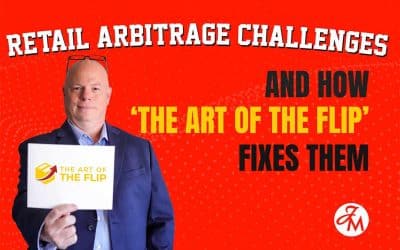4 Top Retail Arbitrage Challenges and How the “Art of the Flip” Fixes Them